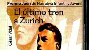 EL ULTIMO TREN A ZURICH (PREMIO JAEN DE NARRATIVA INFANTIL Y JUVENIL)