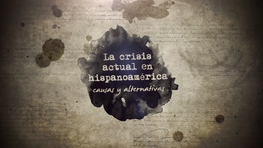 La crisis actual en Hispanoamérica: causas y alternativas