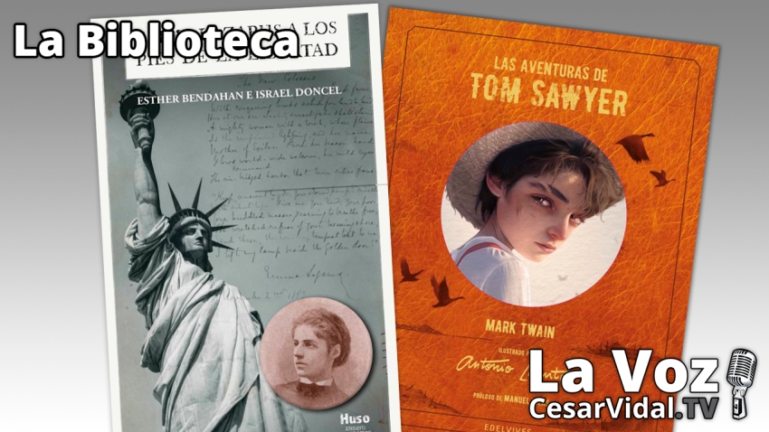 La Biblioteca: &quot;Emma Lazarus a los pies de la Libertad&quot; y &quot;Las aventuras de Tom Sawyer&quot; - 19/05/22