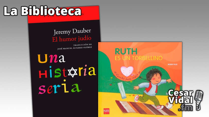 La Biblioteca: &quot;El humor judío. Una historia seria&quot; y &quot;Ruth es un torbellino&quot; - 13/07/23