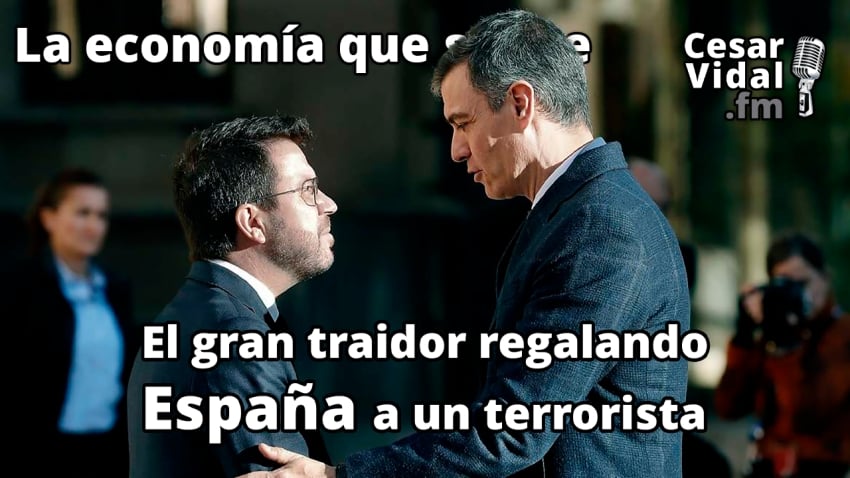La economía que se fue: El gran traidor regalando España a un terrorista - 19/03/24